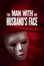 Nonton film The Man with My Husband’s Face (2023) terbaru di Dutamovie21