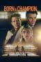 Nonton film Born a Champion (2021) terbaru di Dutamovie21 Nonton film Born a Champion (2021) terbaru di Dutamovie21
