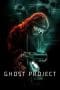 Nonton film Ghost Project (2023) terbaru di Dutamovie21 Nonton film Ghost Project (2023) terbaru di Dutamovie21
