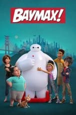 Nonton film Baymax! (2022) terbaru di Dutamovie21 Nonton film Baymax! (2022) terbaru di Dutamovie21
