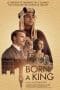 Nonton film Born a King (2019) terbaru di Dutamovie21 Nonton film Born a King (2019) terbaru di Dutamovie21