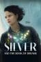 Nonton film Silver and the Book of Dreams (2023) terbaru di Dutamovie21 Nonton film Silver and the Book of Dreams (2023) terbaru di Dutamovie21