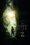 Nonton film The Lost City of Z (2016) terbaru di Dutamovie21 Nonton film The Lost City of Z (2016) terbaru di Dutamovie21