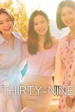 Nonton film Thirty-Nine (2022) terbaru di Dutamovie21 Nonton film Thirty-Nine (2022) terbaru di Dutamovie21