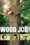 Nonton film Wood Job! (2014) terbaru di Dutamovie21 Nonton film Wood Job! (2014) terbaru di Dutamovie21