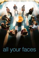 Nonton film All Your Faces (2023) terbaru di Dutamovie21