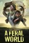 Nonton film A Feral World (2020) terbaru di Dutamovie21 Nonton film A Feral World (2020) terbaru di Dutamovie21