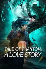 Nonton film Tale of Phantom: A Love Story (2023) terbaru di Dutamovie21