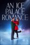 Nonton film An Ice Palace Romance (2023) terbaru di Dutamovie21 Nonton film An Ice Palace Romance (2023) terbaru di Dutamovie21