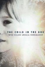 Nonton film The Child in the Box: Who Killed Ursula Herrmann (2022) terbaru di Dutamovie21