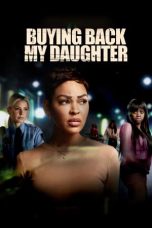 Nonton film Buying Back My Daughter (2023) terbaru di Dutamovie21