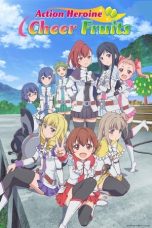 Nonton film Action Heroine Cheer Fruits (2017) terbaru di Dutamovie21