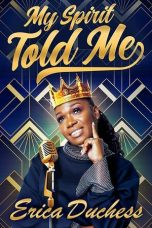 Nonton film Erica Duchess: My Spirit Told Me (2022) terbaru di Dutamovie21