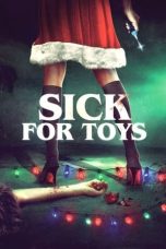 Nonton film Sick for Toys (2018) terbaru di Dutamovie21