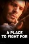 Nonton film A Place to Fight For (2023) terbaru di Dutamovie21 Nonton film A Place to Fight For (2023) terbaru di Dutamovie21