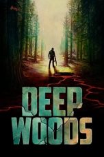 Nonton film Deep Woods (2022) terbaru di Dutamovie21