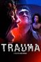 Nonton film Trauma (2017) terbaru di Dutamovie21 Nonton film Trauma (2017) terbaru di Dutamovie21