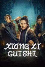 Nonton film XIANGXI GUISHI (2024) terbaru di Dutamovie21