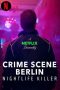 Nonton film Crime Scene Berlin: Nightlife Killer (2024) terbaru di Dutamovie21 Nonton film Crime Scene Berlin: Nightlife Killer (2024) terbaru di Dutamovie21