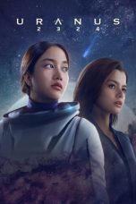 Nonton film Uranus 2324 (2024) terbaru di Dutamovie21 Nonton film Uranus 2324 (2024) terbaru di Dutamovie21