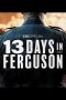 Nonton film 13 Days in Ferguson (2024) terbaru di Dutamovie21 Nonton film 13 Days in Ferguson (2024) terbaru di Dutamovie21