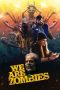 Nonton film We Are Zombies (2024) terbaru di Dutamovie21 Nonton film We Are Zombies (2024) terbaru di Dutamovie21