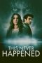 Nonton film This Never Happened (2024) terbaru di Dutamovie21