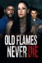 Nonton film Old Flames Never Die (2022) terbaru di Dutamovie21 Nonton film Old Flames Never Die (2022) terbaru di Dutamovie21