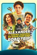 Nonton film Alexander and the Terrible, Horrible, No Good, Very Bad Road Trip (2025) terbaru di Dutamovie21