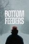 Nonton film Bottom Feeders (2024) terbaru di Dutamovie21 Nonton film Bottom Feeders (2024) terbaru di Dutamovie21