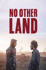 Nonton film No Other Land (2024) terbaru di Dutamovie21