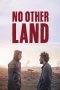 Nonton film No Other Land (2024) terbaru di Dutamovie21 Nonton film No Other Land (2024) terbaru di Dutamovie21
