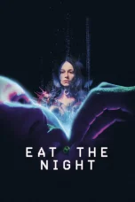 Nonton film Eat the Night (2024) terbaru di Dutamovie21