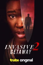 Nonton film Invasive 2: Getaway (2025) terbaru di Dutamovie21