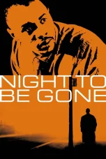 Nonton film Night to be Gone (2023) terbaru di Dutamovie21