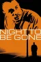 Nonton film Night to be Gone (2023) terbaru di Dutamovie21 Nonton film Night to be Gone (2023) terbaru di Dutamovie21