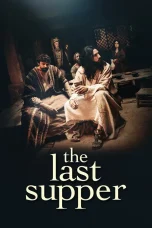 Nonton film The Last Supper (2025) terbaru di Dutamovie21