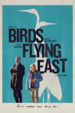 Nonton film Birds Flying East (2024) terbaru di Dutamovie21